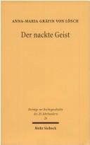 Der nackte Geist by Lösch, Anna-Maria Gräfin von