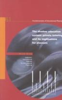 Cover of: The shadow education system: private tutoring and its implications for planners
