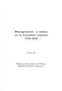 Cover of: Miscegenación y cultura en la Colombia colonial, 1750-1810
