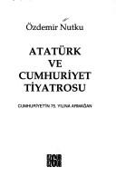 Cover of: Atatürk ve cumhuriyet tiyatrosu
