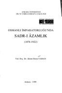 Cover of: Osmanlı İmparatorluğu'nda sadr-ı âzamlık, 1876-1922