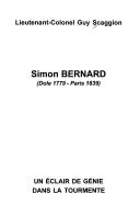 Cover of: Simon Bernard: Dole 1779-Paris 1839 : un éclair de génie dans la tourmente