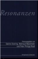Cover of: Resonanzen by hrsg. von Sabine Doering, Waltraud Maierhofer und Peter Philipp Riedl.