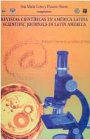 Cover of: Revistas científicas en América Latina =: Scientific journals in Latin America