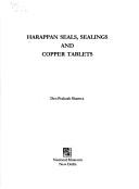 Cover of: Harappan seals, sealings, and copper tablets