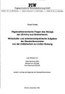 Cover of: Regionalökonomische Folgen des Abzugs der US-Army aus Bremerhaven: Wirtschafts- und arbeitsmarktpolitische Aufgaben der Standortkonversion von der militärischen zur zivilen Nutzung