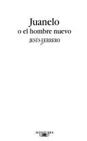 Cover of: Juanelo, o, El hombre nuevo