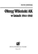 Okręg Wileński AK w latach 1944-1948 by Piotr Niwiński