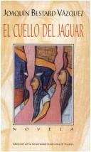 Cover of: El cuello del jaguar: novela