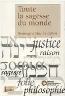 Cover of: Toute la sagesse du monde: hommage à Maurice Gilbert, s.j., pour le 65e anniversaire de l'exégète et du recteur