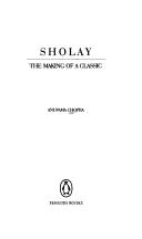 Cover of: Sholay, the making of a classic by Anupama Chopra