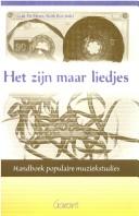Cover of: Het zijn maar liedjes: handboek populaire muziekstudies