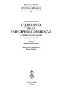 L' Archivio della principessa Demidova by Archivio Demidov (Florence, Italy)