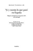Cover of: Ve y cuenta lo que pasó en España: mujeres extranjeras en la Guerra Civil : una antología