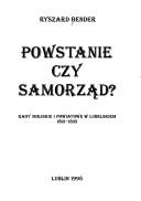 Cover of: Powstanie czy samorząd? by Ryszard Bender