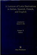 A lexicon of Latin derivatives in Italian, Spanish, French, and English by Dee, James H.