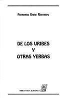 Cover of: De los Uribes y otras yerbas by Fernando Uribe Restrepo