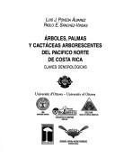 Cover of: Arboles, palmas y cactáceas arborescentes del Pacífico Norte de Costa Rica: claves dendrológicas