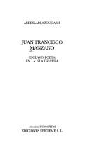 Cover of: Juan Francisco Manzano, esclavo poeta en la isla de Cuba