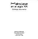 Cover of: México en el siglo XX: catálogo documental.