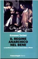 Cover of: Il regime anarchico nel bene: la beneficienza romana tra conservazione e riforma