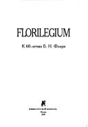 Cover of: Florilegium: k 60-letii͡u︡ B.N. Flori.