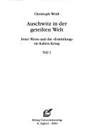 Cover of: Auschwitz in der geteilten Welt: Peter Weiss und die "Ermittlung" im Kalten Krieg