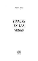 Cover of: Vinagre en las venas by Miguel Mena