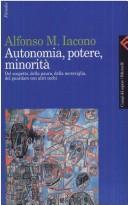 Cover of: Autonomia, potere, minorità: del sospetto, della paura, della meraviglia, del guardare con altri occhi