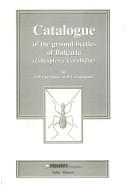 Cover of: Catalogue of the ground-beetles of Bulgaria (Coleoptera, Carabidae) by Vasil Borisov Georgiev