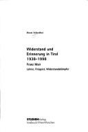 Cover of: Widerstand und Erinnerung in Tirol 1938-1998: Franz Mair, Lehrer, Freigeist, Widerstandskämpfer