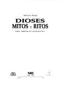 Cover of: Dioses, mitos y ritos del México antiguo