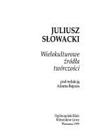 Cover of: Juliusz Słowacki: wielokulturowe źródła twórczości