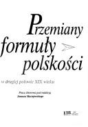 Cover of: Przemiany formuły polskości: w drugiej połowie XIX wieku