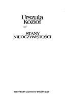 Cover of: Stany nieoczywistości by Urszula Kozioł, Urszula Kozioł