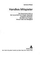 Cover of: Handkes Mitspieler: die literarische Kritik zu "Der kurze Brief zum langen Abschied", "Langsame Heimkehr", "Das Spiel vom Fragen", "Versuch über die Müdigkeit"