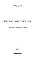 Cover of: Uns hat Gott vergessen by Held, Wolfgang