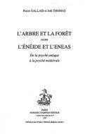 Cover of: L' arbre et la forêt dans l'Enéide et l'Eneas by Pierre Gallais
