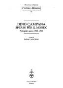 Cover of: Dino Campana sperso per il mondo: autografi sparsi, 1906-1918