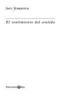 Cover of: El sentimiento del sentido