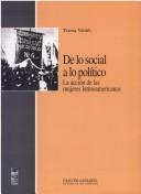 Cover of: De lo social a lo político: la acción de las mujeres latinoamericanas