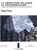 Cover of: La crisis pone en jaque al neoliberalismo: causa profundas de la recesión en Chile