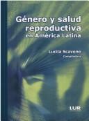 Cover of: Género y salud reproductiva en América Latina