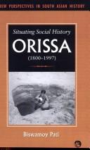 Cover of: Situating social history: Orissa, 1800-1997