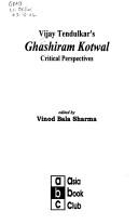 Cover of: Vijay Tendulkar's Ghashiram Kotwal by edited by Vinod Bala Sharma.