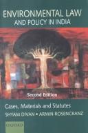 Environmental law and policy in India by Shyam Divan