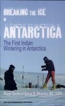 Breaking the ice in Antarctica by Satya S. Sharma