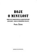 Cover of: Boje o minulost by Pavel Žáček