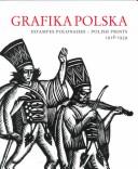 Cover of: Grafika polska, 1918-1939: ze zbiorów Biblioteki Polskiej w Montrealu