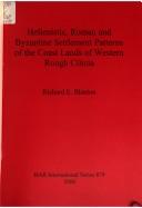 Cover of: Hellenistic, Roman and Byzantine settlement patterns of the coast lands of the Western Rough Cilicia by Richard E. Blanton